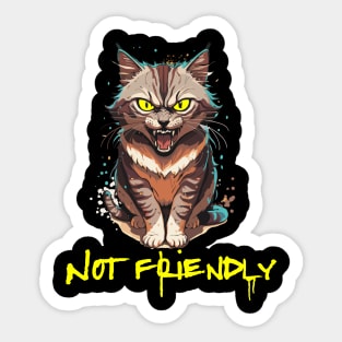 Not Friendly - funny angry  Cat Sticker